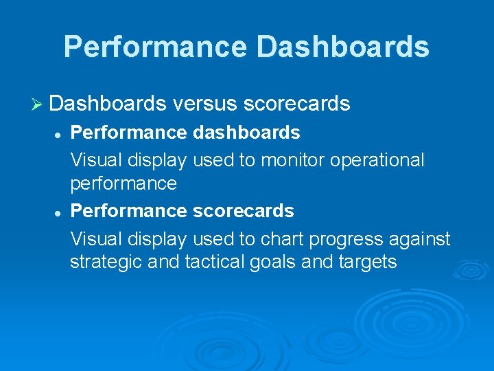 Performance Dashboards Ø Dashboards versus scorecards l l Performance dashboards Visual display used to