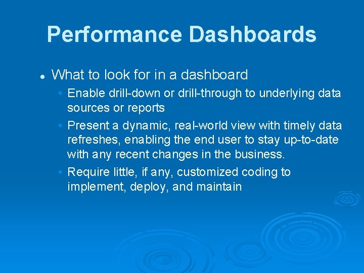 Performance Dashboards l What to look for in a dashboard • Enable drill-down or