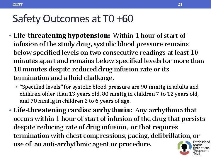 ESETT 21 Safety Outcomes at T 0 +60 • Life-threatening hypotension: Within 1 hour