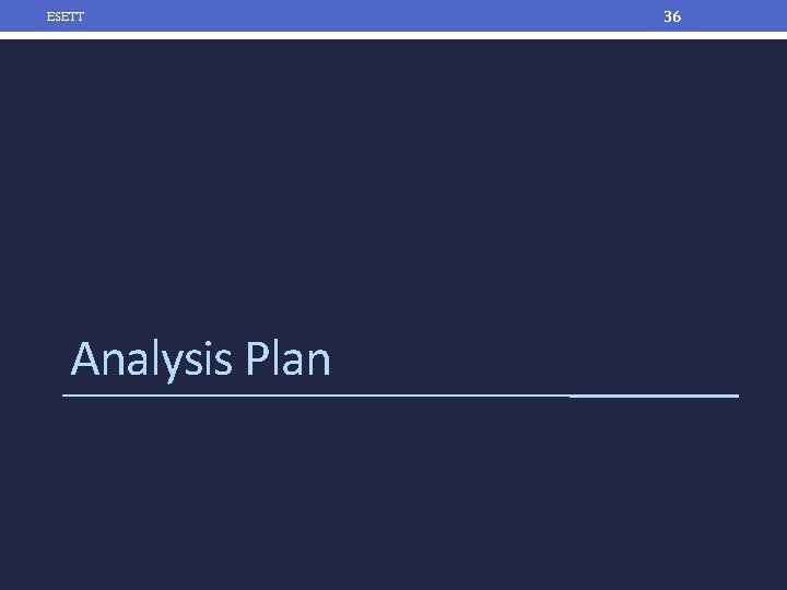 ESETT Analysis Plan 36 