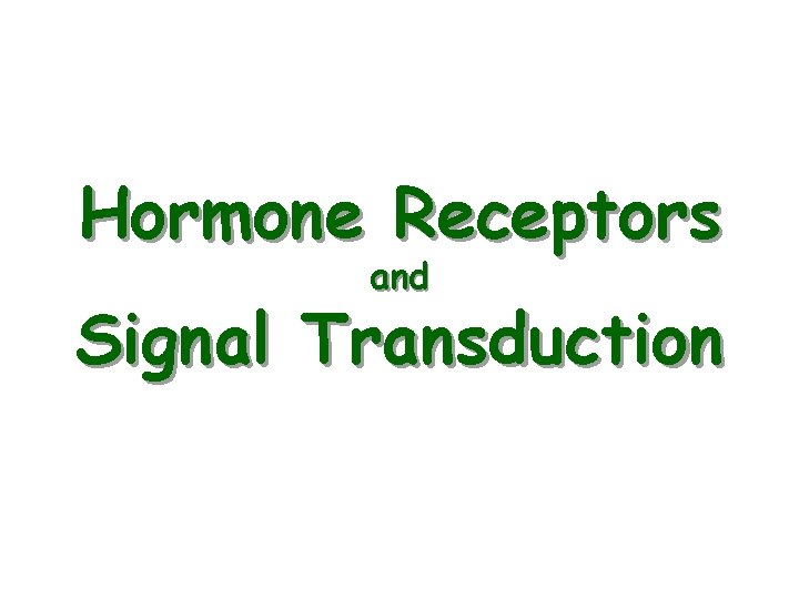 Hormone Receptors and Signal Transduction 