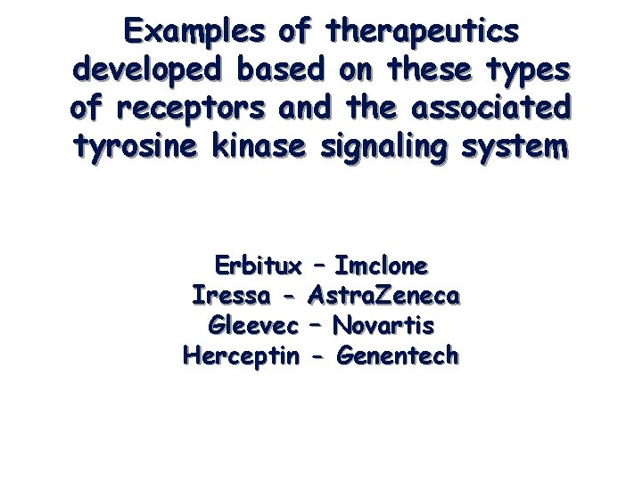 Examples of therapeutics developed based on these types of receptors and the associated tyrosine