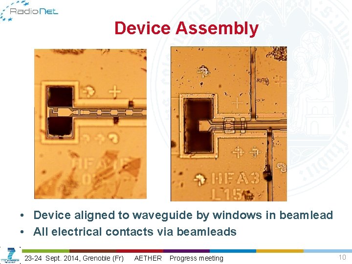 Device Assembly • Device aligned to waveguide by windows in beamlead • All electrical