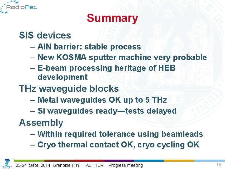 Summary SIS devices – Al. N barrier: stable process – New KOSMA sputter machine