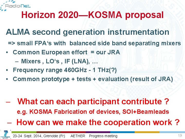 Horizon 2020—KOSMA proposal ALMA second generation instrumentation => small FPA‘s with balanced side band