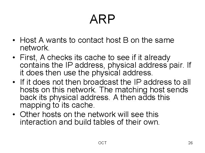 ARP • Host A wants to contact host B on the same network. •
