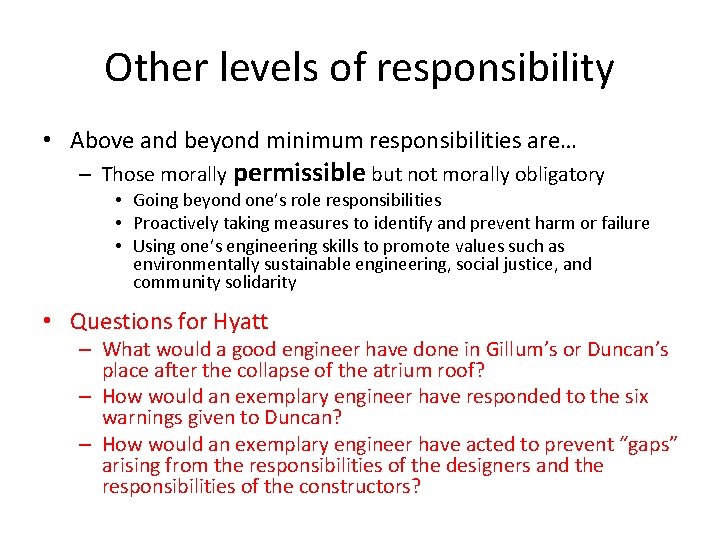 Other levels of responsibility • Above and beyond minimum responsibilities are… – Those morally