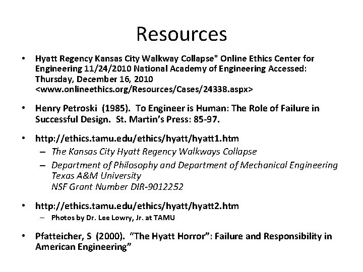 Resources • Hyatt Regency Kansas City Walkway Collapse" Online Ethics Center for Engineering 11/24/2010