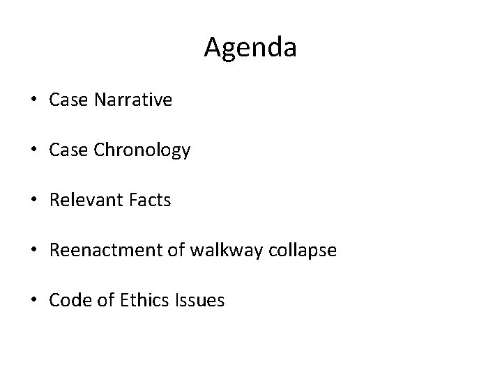 Agenda • Case Narrative • Case Chronology • Relevant Facts • Reenactment of walkway