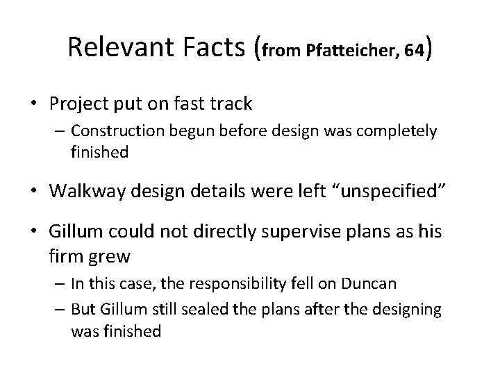 Relevant Facts (from Pfatteicher, 64) • Project put on fast track – Construction begun