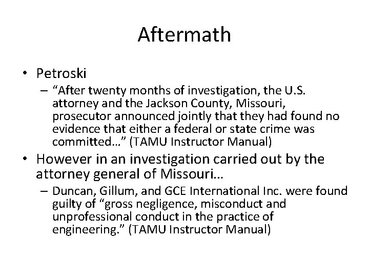 Aftermath • Petroski – “After twenty months of investigation, the U. S. attorney and