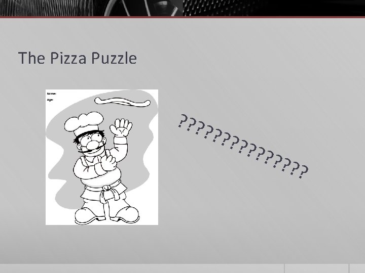 The Pizza Puzzle ? ? ? ? ? ? 