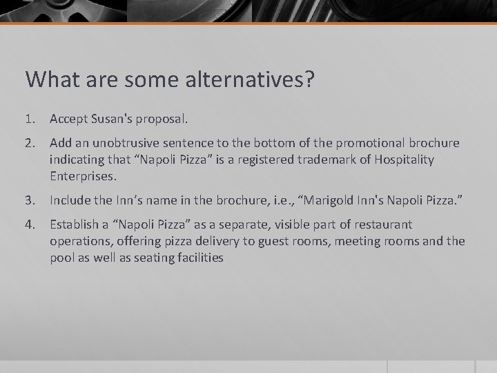 What are some alternatives? 1. Accept Susan's proposal. 2. Add an unobtrusive sentence to