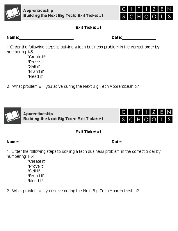 Apprenticeship Building the Next Big Tech: Exit Ticket #1 Name: ________________________ Date: _______________ 1.