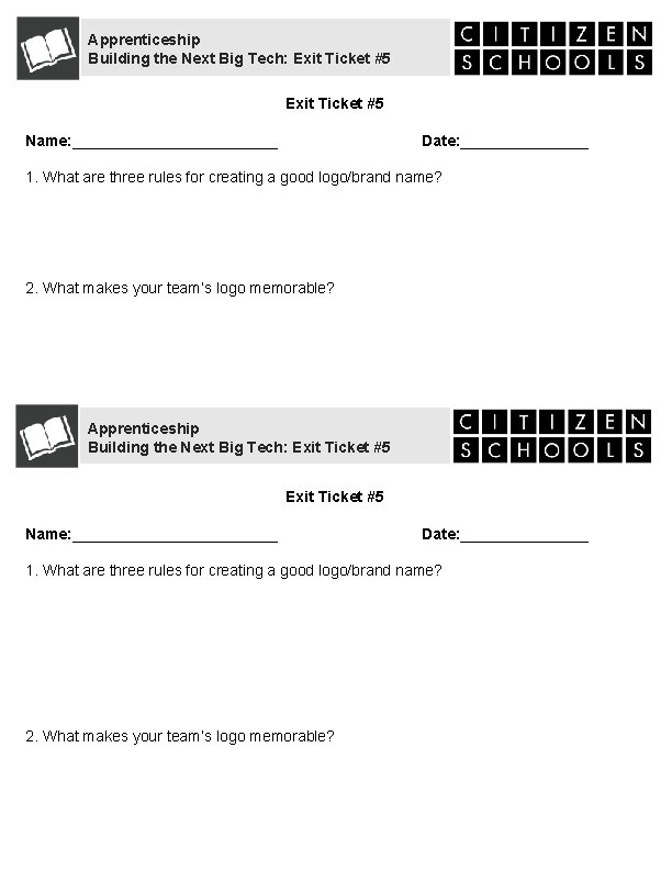 Apprenticeship Building the Next Big Tech: Exit Ticket #5 Name: ________________________ Date: _______________ 1.