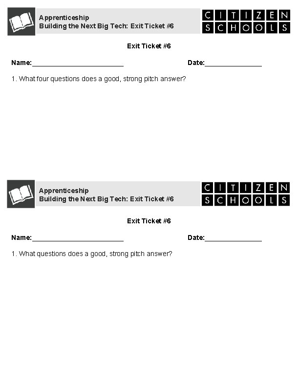 Apprenticeship Building the Next Big Tech: Exit Ticket #6 Name: ____________ Date: ________ 1.