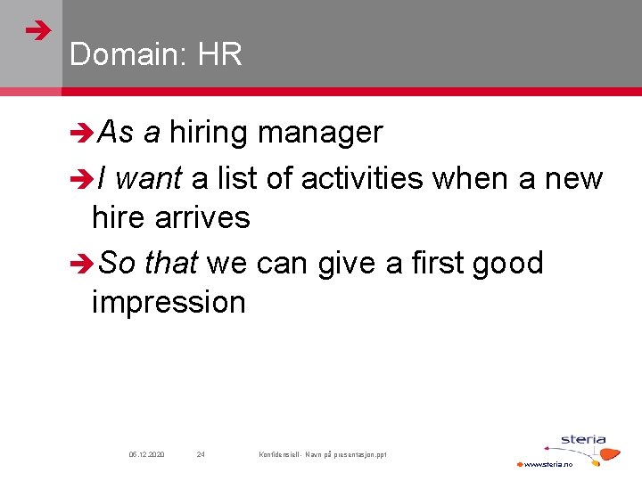  Domain: HR As a hiring manager I want a list of activities when