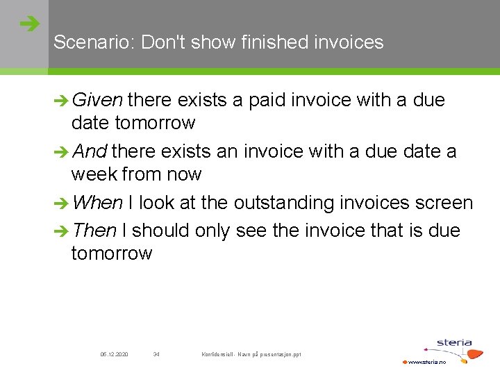  Scenario: Don't show finished invoices Given there exists a paid invoice with a