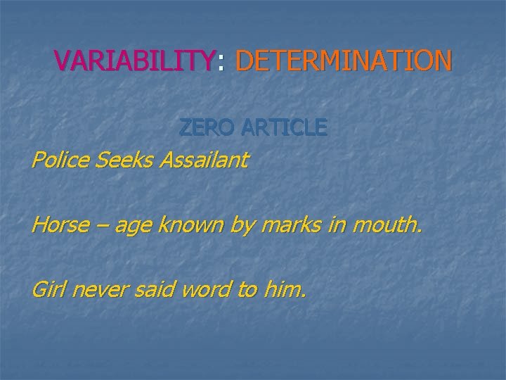 VARIABILITY: DETERMINATION ZERO ARTICLE Police Seeks Assailant Horse – age known by marks in