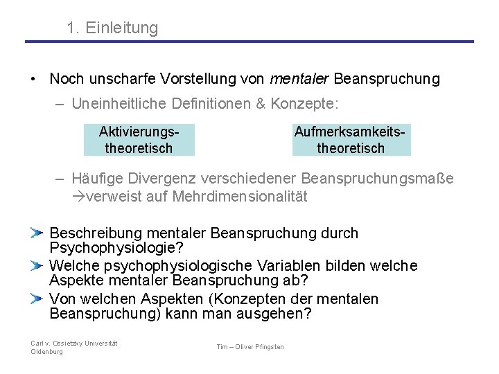 1. Einleitung • Noch unscharfe Vorstellung von mentaler Beanspruchung – Uneinheitliche Definitionen & Konzepte: