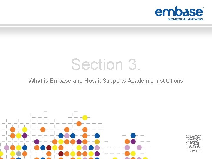 Section 3. What is Embase and How it Supports Academic Institutions 