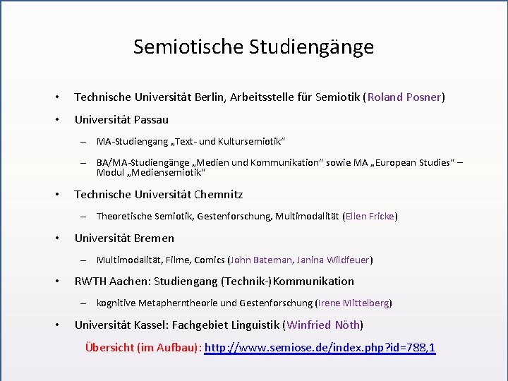 Semiotische Studiengänge • Technische Universität Berlin, Arbeitsstelle für Semiotik (Roland Posner) • Universität Passau