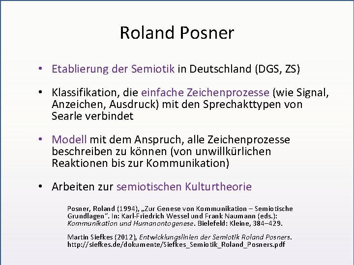 Roland Posner • Etablierung der Semiotik in Deutschland (DGS, ZS) • Klassifikation, die einfache