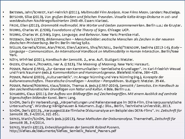  • • • • • BATEMAN, John/SCHMIDT, Karl-Heinrich (2011), Multimodal Film Analysis. How