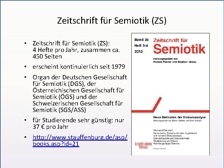 Zeitschrift für Semiotik (ZS) • Zeitschrift für Semiotik (ZS): 4 Hefte pro Jahr, zusammen