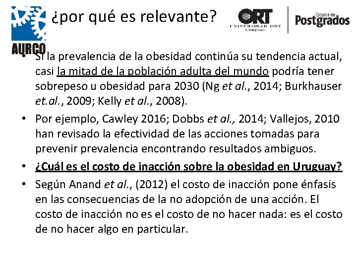 ¿por qué es relevante? • Si la prevalencia de la obesidad continúa su tendencia