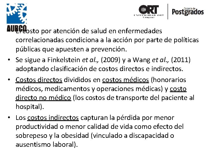  • El costo por atención de salud en enfermedades correlacionadas condiciona a la