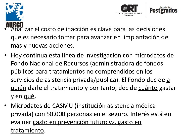  • Analizar el costo de inacción es clave para las decisiones que es