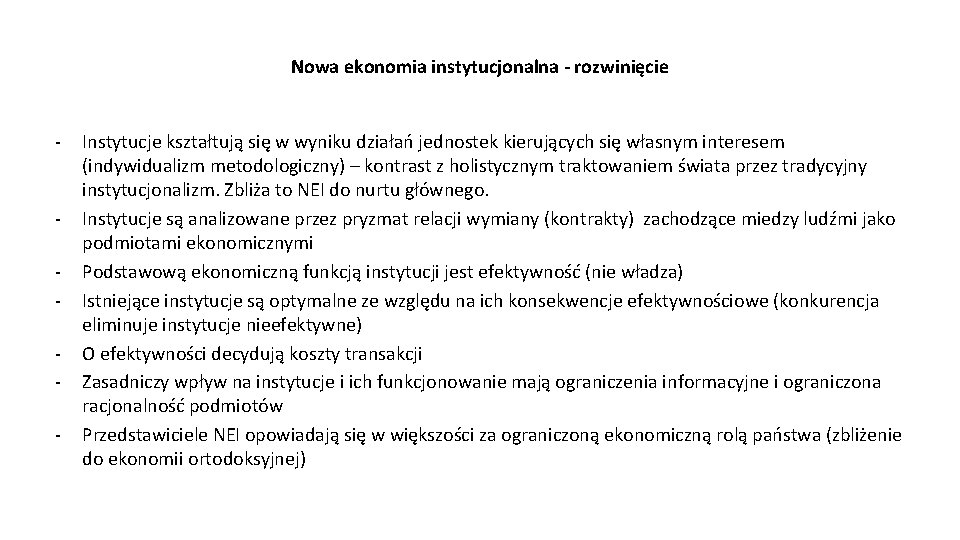 Nowa ekonomia instytucjonalna - rozwinięcie - - Instytucje kształtują się w wyniku działań jednostek