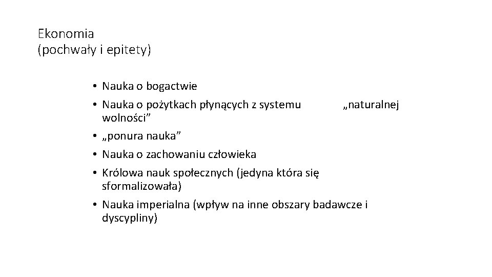 Ekonomia (pochwały i epitety) • Nauka o bogactwie • Nauka o pożytkach płynących z