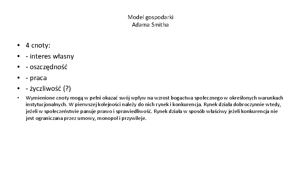 Model gospodarki Adama Smitha • • • 4 cnoty: - interes własny - oszczędność