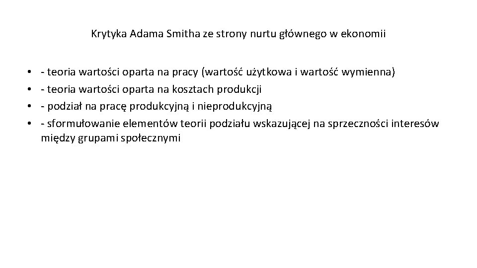 Krytyka Adama Smitha ze strony nurtu głównego w ekonomii • • - teoria wartości