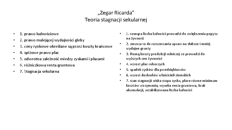 „Zegar Ricarda” Teoria stagnacji sekularnej • • 1. prawo ludnościowe 2. prawo malejącej wydajności