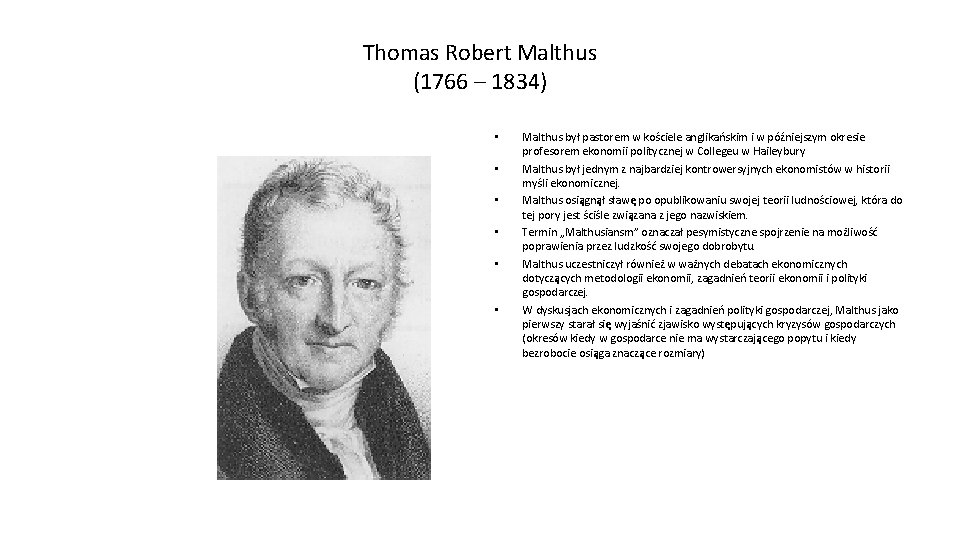 Thomas Robert Malthus (1766 – 1834) • • • Malthus był pastorem w kościele