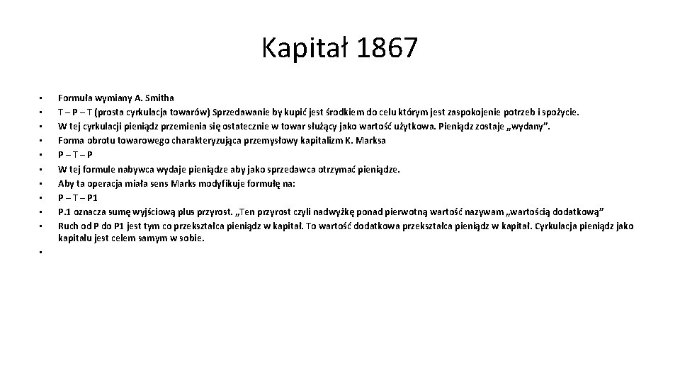 Kapitał 1867 • • • Formuła wymiany A. Smitha T – P – T