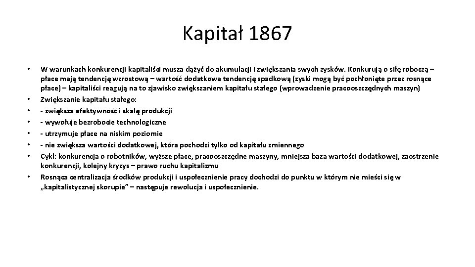 Kapitał 1867 • • W warunkach konkurencji kapitaliści musza dążyć do akumulacji i zwiększania