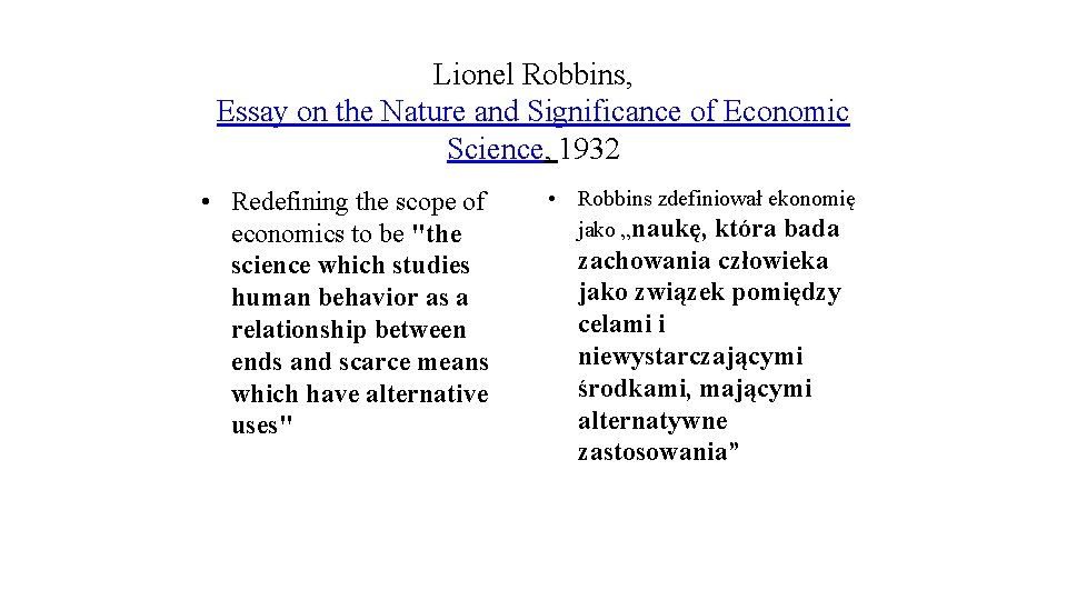 Lionel Robbins, Essay on the Nature and Significance of Economic Science, 1932 • Redefining
