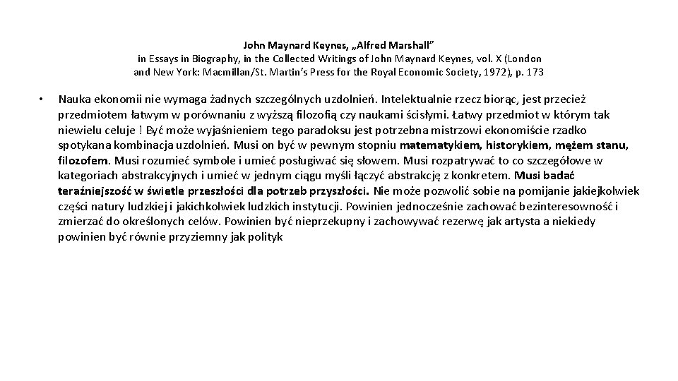 John Maynard Keynes, „Alfred Marshall” in Essays in Biography, in the Collected Writings of