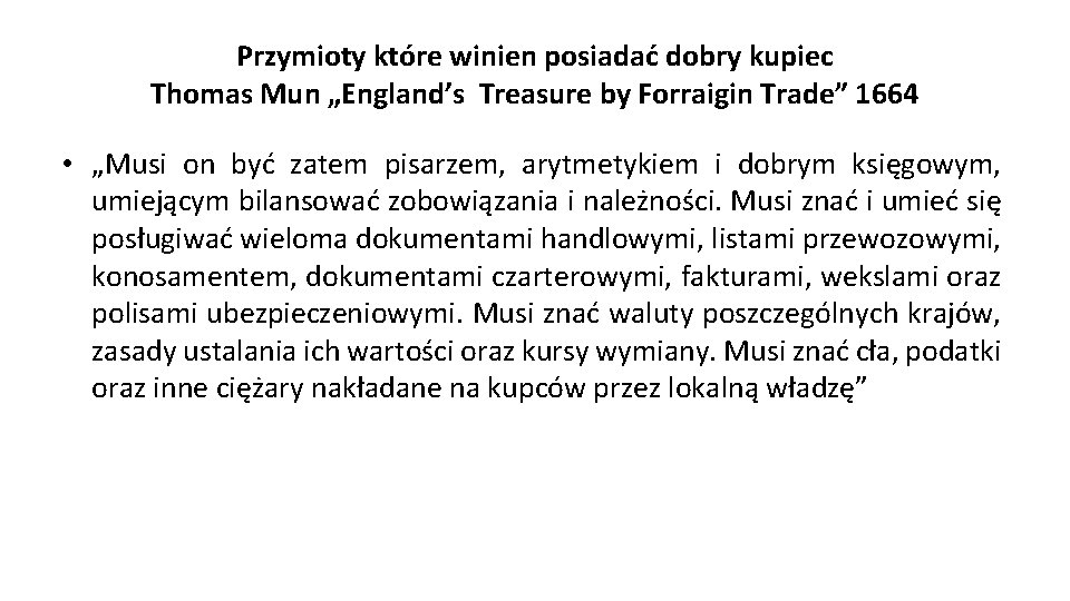 Przymioty które winien posiadać dobry kupiec Thomas Mun „England’s Treasure by Forraigin Trade” 1664