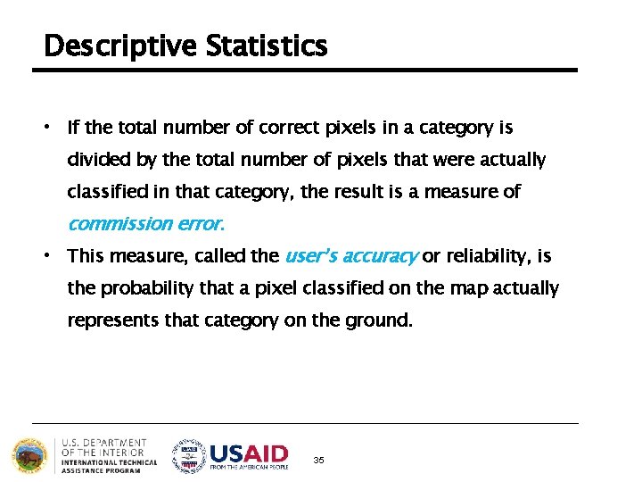 Descriptive Statistics • If the total number of correct pixels in a category is