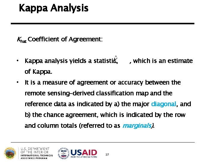 Kappa Analysis Khat Coefficient of Agreement: • Kappa analysis yields a statistic, , which