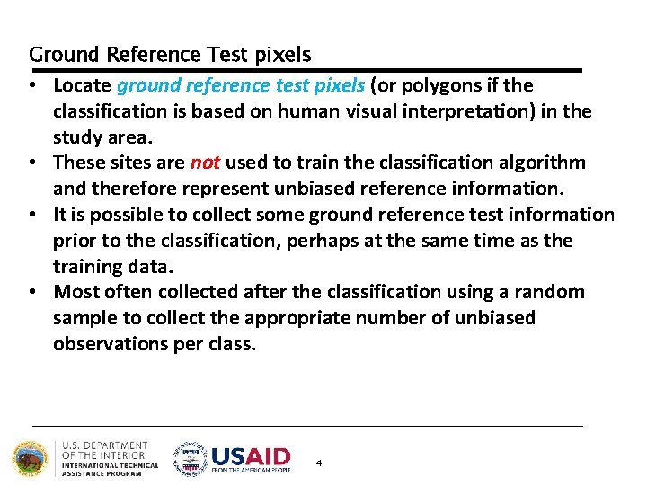 Ground Reference Test pixels • Locate ground reference test pixels (or polygons if the