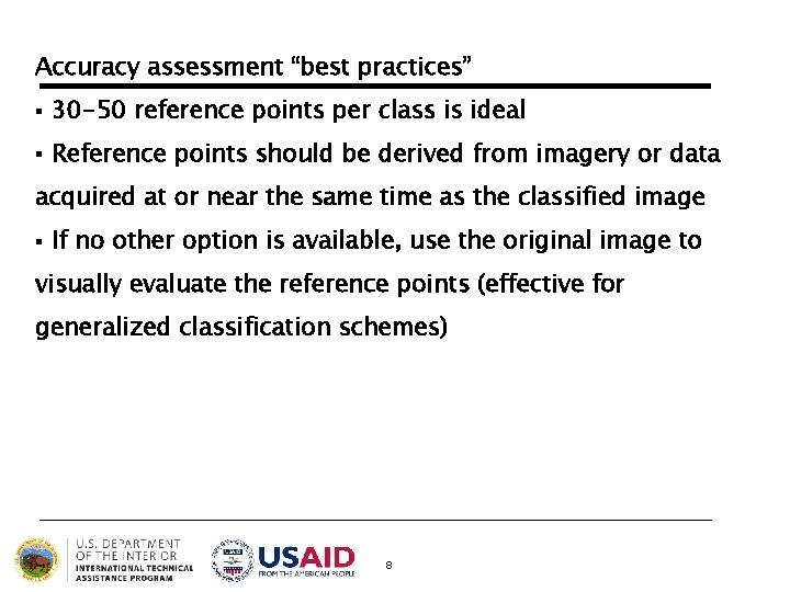 Accuracy assessment “best practices” § 30 -50 reference points per class is ideal §