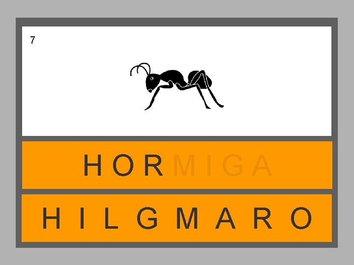 7 HORMIGA H I L G M A R O 