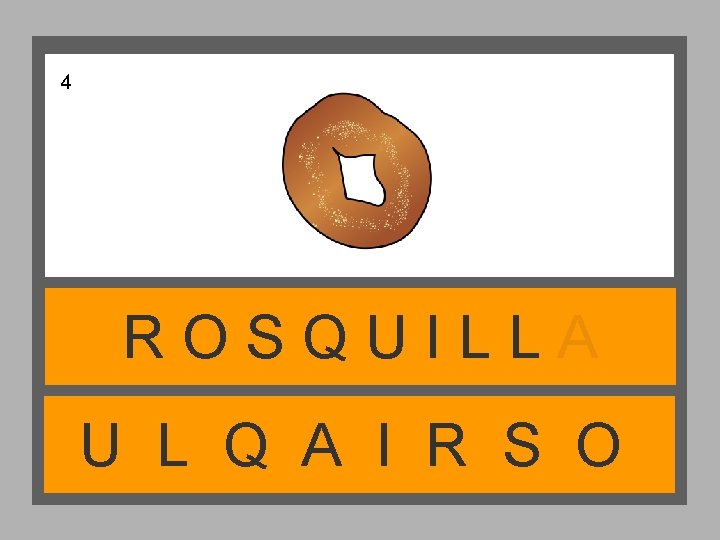 4 ROSQUILLA U L Q A I R S O 