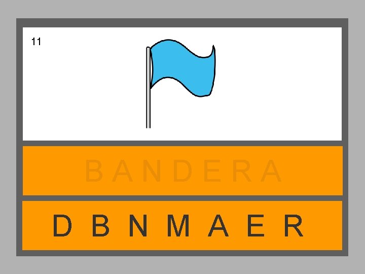 11 BANDERA D B N M A E R 